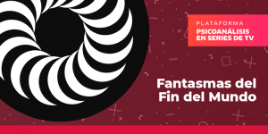 Fantasmas del fin del mundo en las series de TV