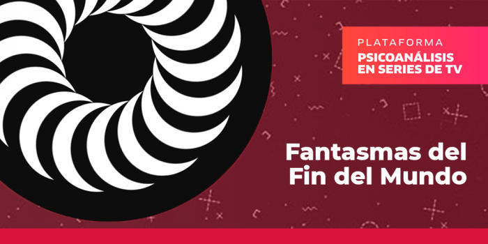 Fantasmas del fin del mundo en las series de TV